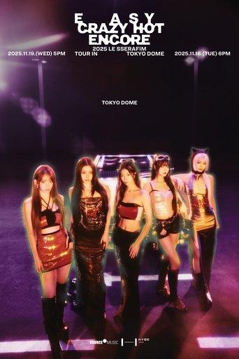 LE SSERAFIM TOUR 'EASY CRAZY HOT' ENCORE IN TOKYO DOME film afişi
