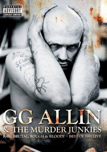 GG Allin & The Murder Junkies - Raw, Brutal, Rough & Bloody - The Best of 1991 Live film afişi