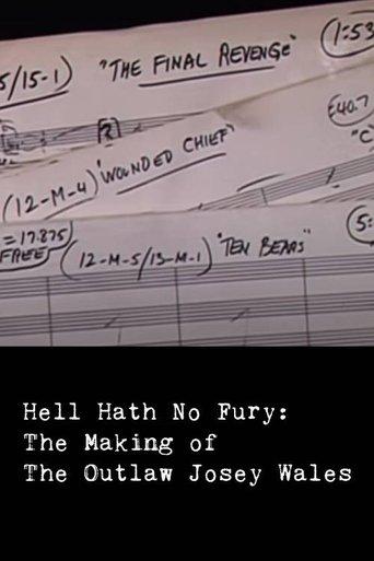 Hell Hath No Fury: The Making of The Outlaw Josey Wales film afişi
