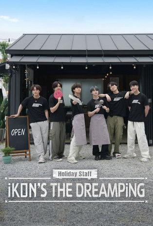 Holiday Staff: iKON's The DreamPing dizi afişi