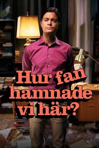 Hur fan hamnade vi här? dizi afişi