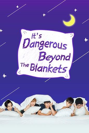 It's Dangerous Beyond The Blankets dizi afişi