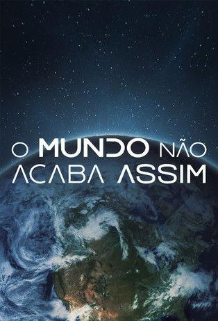 O Mundo Não Acaba Assim dizi afişi