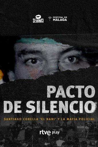 Pacto De Silencio, Santiago Corella El Nani Y La Mafia Policial dizi afişi