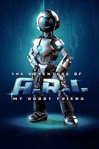 The Adventure of A.R.I.: My Robot Friend film afişi