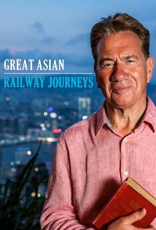 Great Asian Railway Journeys dizi afişi