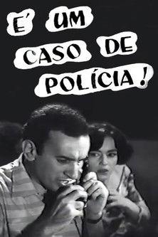 É Um Caso de Polícia! film afişi