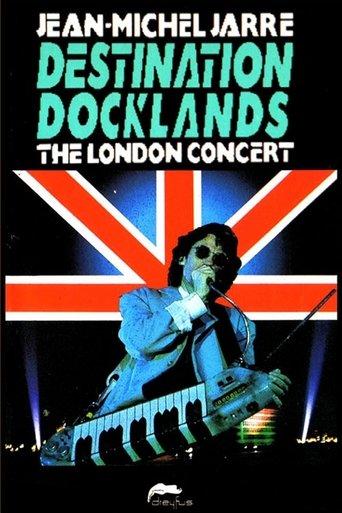 Jean-Michel Jarre - Destination Docklands - The London Concert film afişi