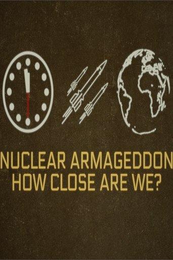 Nuclear Armageddon: How Close Are We? film afişi