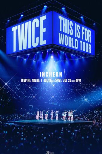 TWICE [THIS IS FOR] WORLD TOUR IN INCHEON film afişi