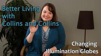 Collins and Collins: Better Living with Collins and Collins - Changing Illumination Globes