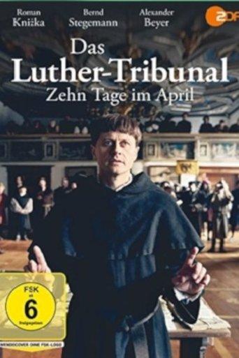 Das Luther-Tribunal - Zehn Tage im April film afişi