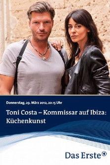 Toni Costa - Kommissar auf Ibiza: Küchenkunst film afişi