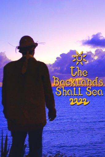 The Backlands Shall Sea film afişi