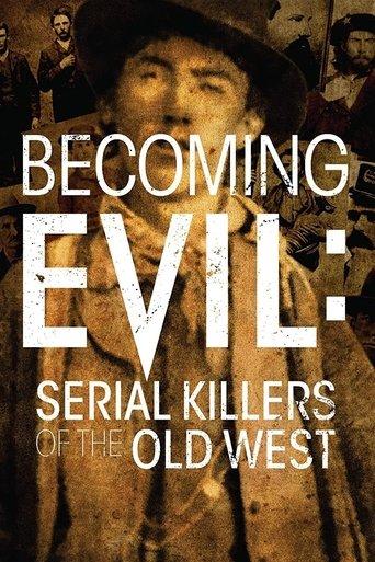 Becoming Evil: Serial Killers of the Old West film afişi