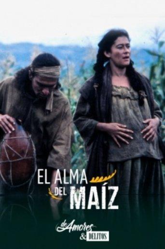 De amores y delitos: El alma del maíz film afişi