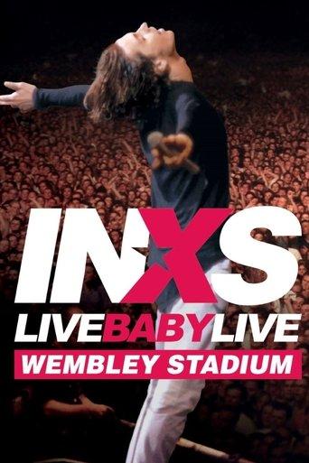 INXS: Live Baby Live - Wembley Stadium film afişi