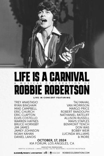 Life Is a Carnival: A Musical Celebration of Robbie Robertson film afişi