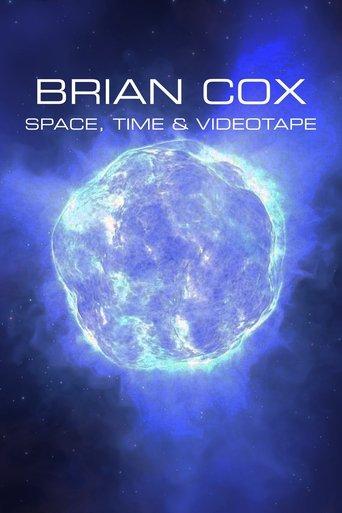 Brian Cox: Space, Time & Videotape film afişi
