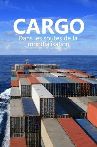 Cargos - Dans les soutes de la mondialisation film afişi
