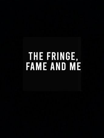 The Fringe, Fame and Me film afişi
