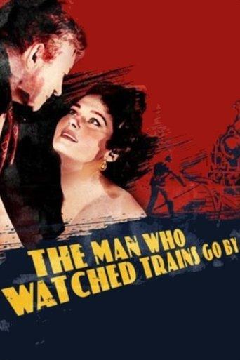 The Man Who Watched Trains Go By film afişi