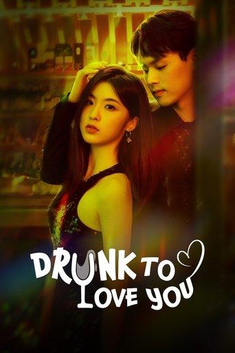 Drunk To Love You dizi afişi