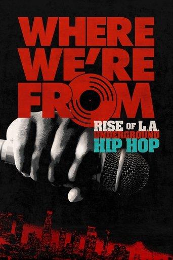 Where We're From: Rise of L.A. Underground Hip Hop film afişi