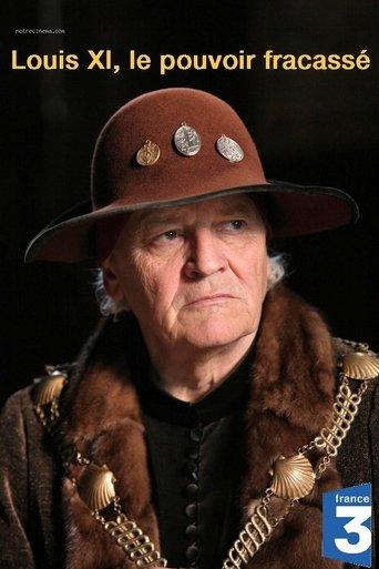 Louis XI, le pouvoir fracassé film afişi