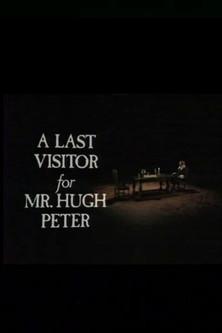 A Last Visitor for Mr. Hugh Peter film afişi