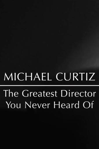 Michael Curtiz: The Greatest Director You Never Heard Of film afişi