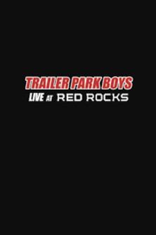 Trailer Park Boys: Live at Red Rocks film afişi