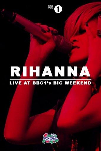 Rihanna: Live at BBC Radio 1's Big Weekend 2010 film afişi
