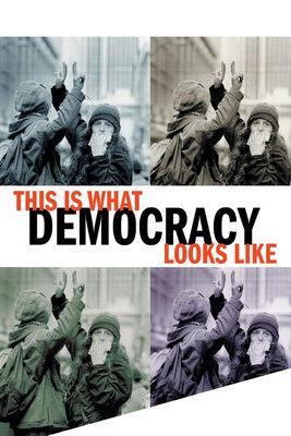 This Is What Democracy Looks Like film afişi