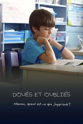 Doués et oubliés : maman, quand est-ce que j'apprends? film afişi