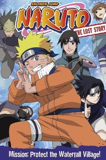 Naruto: The Lost Story - Mission: Protect the Waterfall Village! film afişi