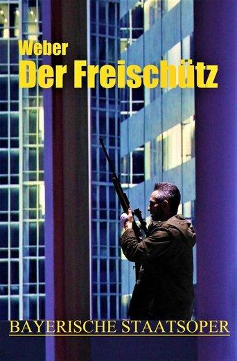 Der Freischütz - Bayerische Staatsoper film afişi