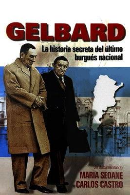 Gelbard: la historia secreta del último burgués nacional film afişi