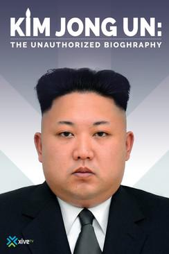 Kim Jong-un: The Unauthorized Biography film afişi