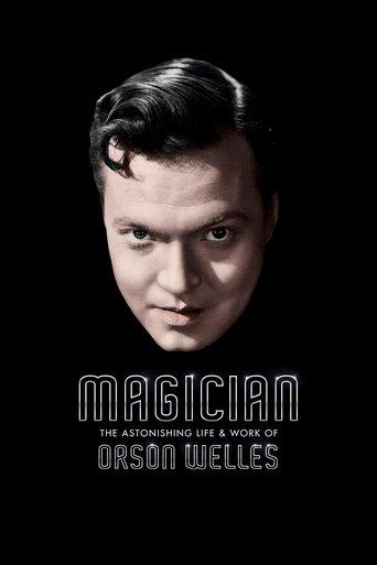 Magician: The Astonishing Life and Work of Orson Welles film afişi