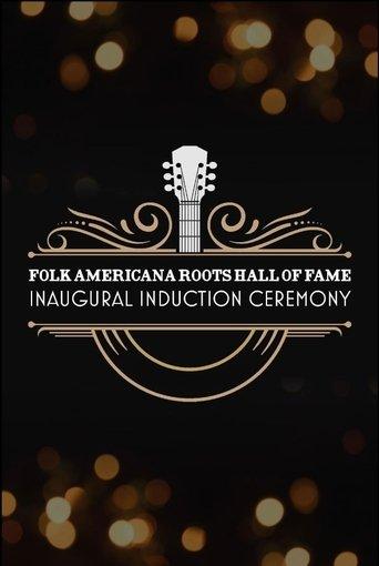 Folk Americana Roots Hall of Fame: Inaugural Induction Ceremony film afişi