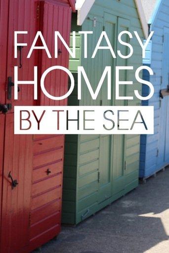 Fantasy Homes by the Sea dizi afişi