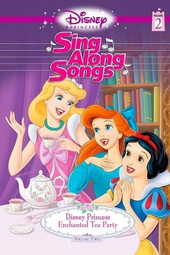 Disney Princess Sing Along Songs, Vol. 2 - Enchanted Tea Party film afişi