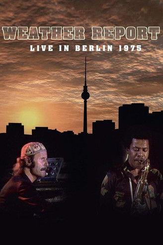 Weather Report: Live in Berlin film afişi