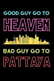 Good Guys Go to Heaven, Bad Guys Go to Pattaya film afişi