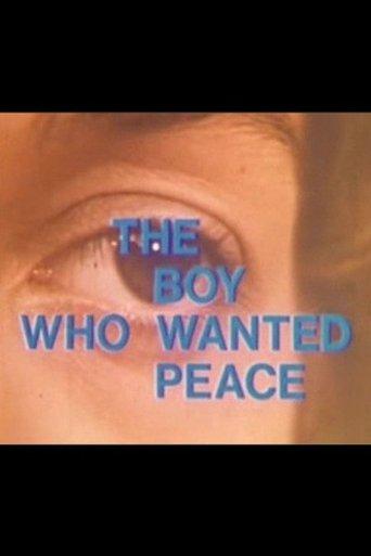 The Boy Who Wanted Peace film afişi
