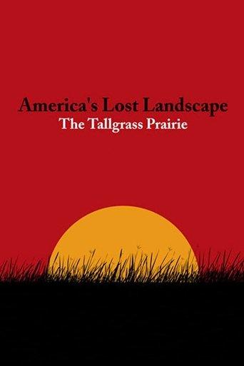 America's Lost Landscape: The Tallgrass Prairie film afişi