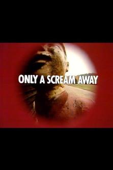 Only a Scream Away film afişi