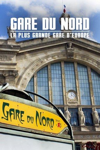 Gare du Nord : La Plus Grande Gare d'Europe film afişi