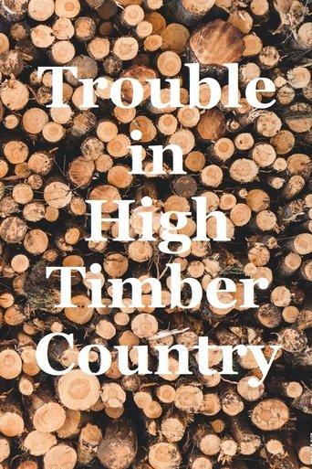 Trouble in High Timber Country film afişi